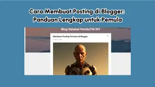 Cara Membuat Posting Di Blogger: Panduan Lengkap Untuk Pemula
